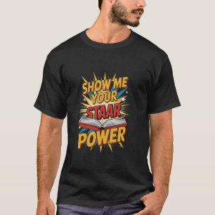 Show Me Your STAAR Power Teacher STAAR Testing Boo T-Shirt