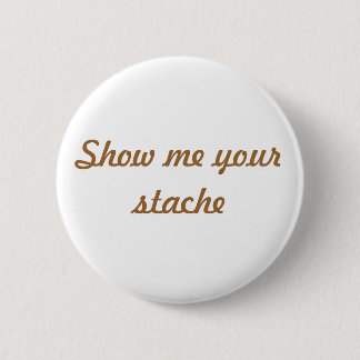 Show me your stache button