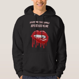 Show Me Your Teeth Before Kissing Me Vampire 5 Hoodie