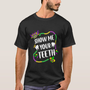 Show Me Your Teeth Mardi Gras Funny Dentist Kids B T-Shirt