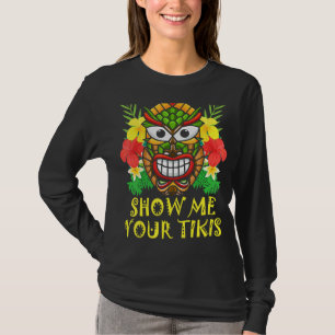 Show me your Tikis Aloha Beach Luau Party T-Shirt