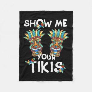 Show Me Your Tikis Breast Funny Hawaiian Aloha Haw Fleece Blanket