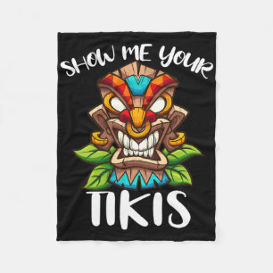 Show Me Your Tikis Hawaiian Tiki Mask Aloha Hawaii Fleece Blanket