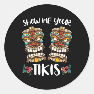 Show Me Your Tikis Hawaiian Tiki Mask Breast Aloha Classic Round Sticker