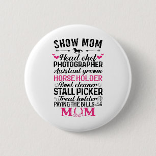 Show Mum Head Chef Photographer Istant Groom Horse 6 Cm Round Badge