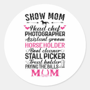 Show Mum Head Chef Photographer Istant Groom Horse Classic Round Sticker