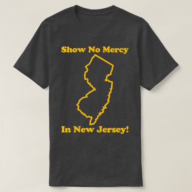 SHOW NO MERCY IN JERSEY 20 T-Shirt (Design Front)