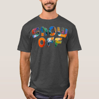 SHOW OFF T-Shirt