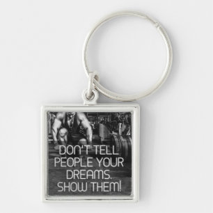 Show People Your Dreams - Workout Motivational Key Ring
