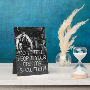 Show People Your Dreams - Workout Motivational Plaque