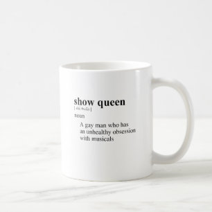 SHOW QUEEN COFFEE MUG