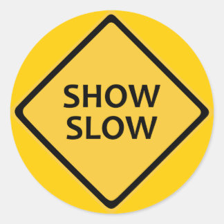 Show Slow round sticker