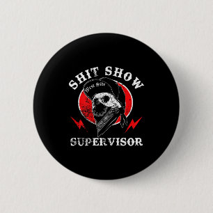Show Supervisor Cool Boy Skull Sarcastic Work Humo 6 Cm Round Badge