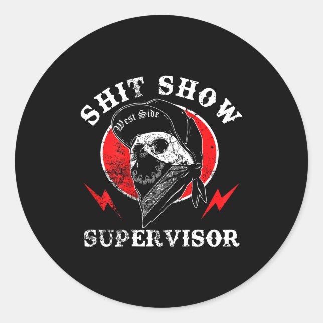Show Supervisor Cool Boy Skull Sarcastic Work Humo Classic Round Sticker (Front)