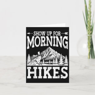 Show up for morning hikes mountain trail hiker card