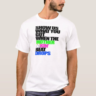 Show Us What You Got PG Light T-Shirt