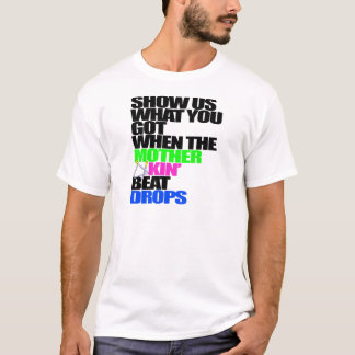 Show Us What You Got PG Light T-Shirt