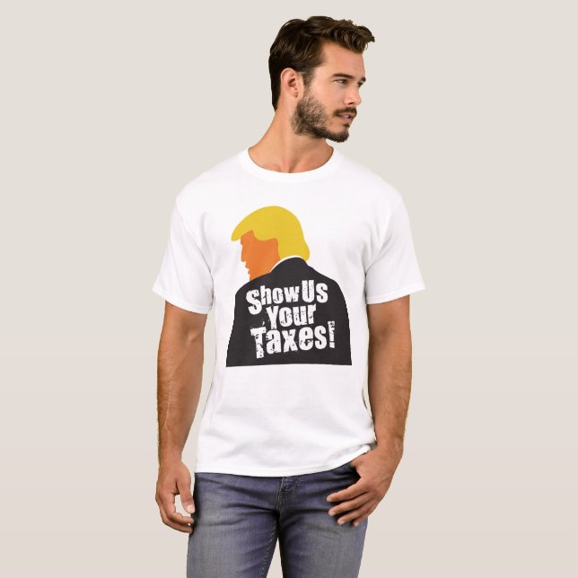 Show Us Your Taxes T-shirt (Front Full)