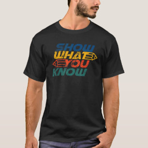 Show What You Know Exam Testing Day Retro T-Shirt