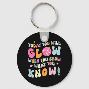 Show What You Know Test Testing Day Teacher Studen Key Ring