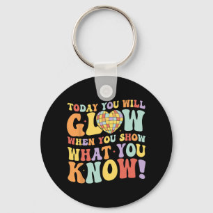 Show What You Know Test Testing Day Teacher Studen Key Ring