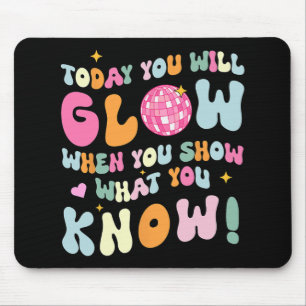 Show What You Know Test Testing Day Teacher Studen Mouse Pad