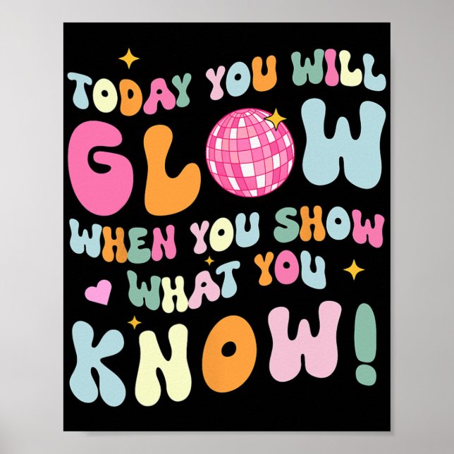 Show What You Know Test Testing Day Teacher Studen Poster (Front)