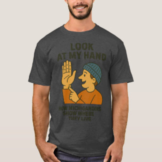 Show Where We Live Pure Michigan Pride Fun Gifts f T-Shirt