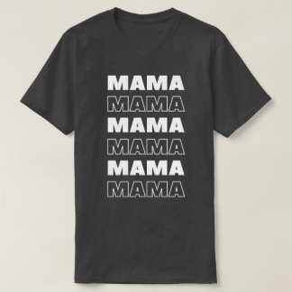Show Your Love Get the 'Mama' T-shirt