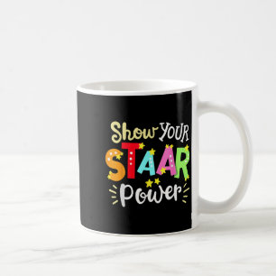 Show Your Staar Wer State Testing Day Exam Student Coffee Mug