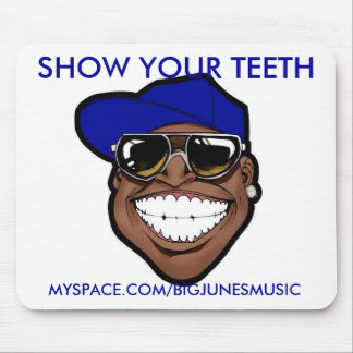 SHOW YOUR TEETH MOUSE PAD