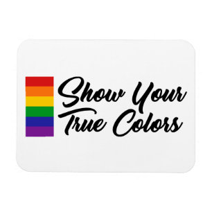 Show Your True Colors Magnet