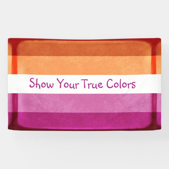 Show Your True Colours, Lesbian Flag Colours  Banner (Horizontal)