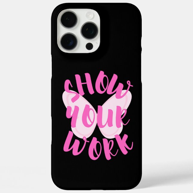 Show Your Work Case-Mate iPhone Case (Back)