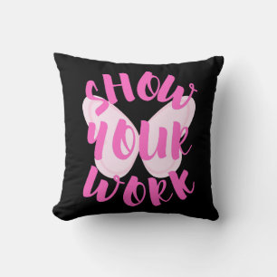 Show Your Work Cushion