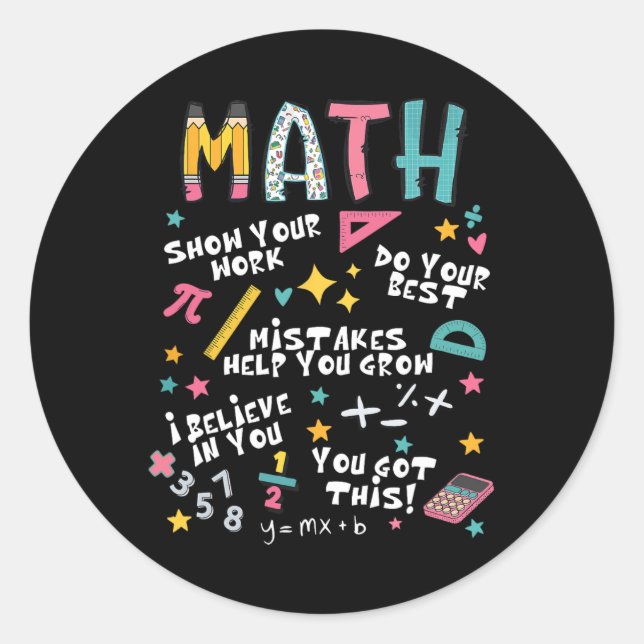 Show Your Work Funny Math Teacher First Day Back T Classic Round Sticker (Front)