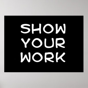 Show Your Work Poster