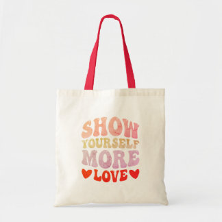 Show yourself more love tote bag