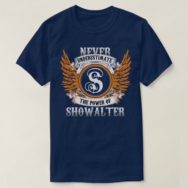Showalter Name Shirt Never Underestimate The Power (Design Front)