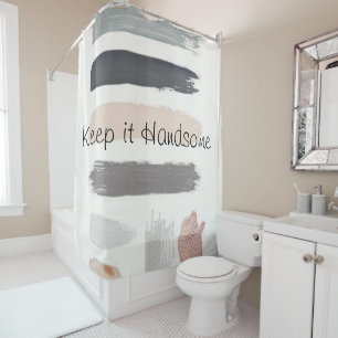 Shower Curtain Keep it Handsome