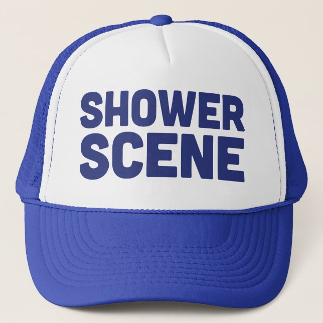 SHOWER SCENE fun slogan trucker hat (Front)