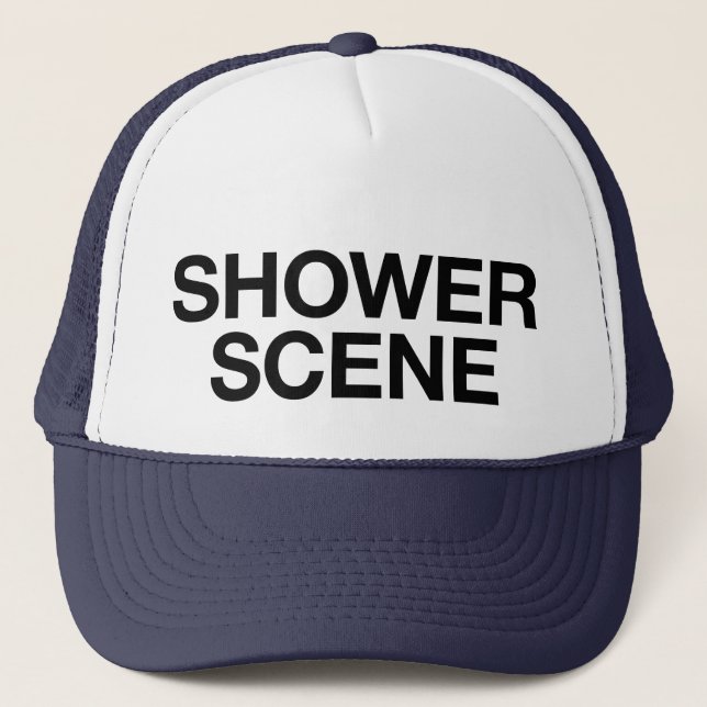 SHOWER SCENE fun slogan trucker hat (Front)