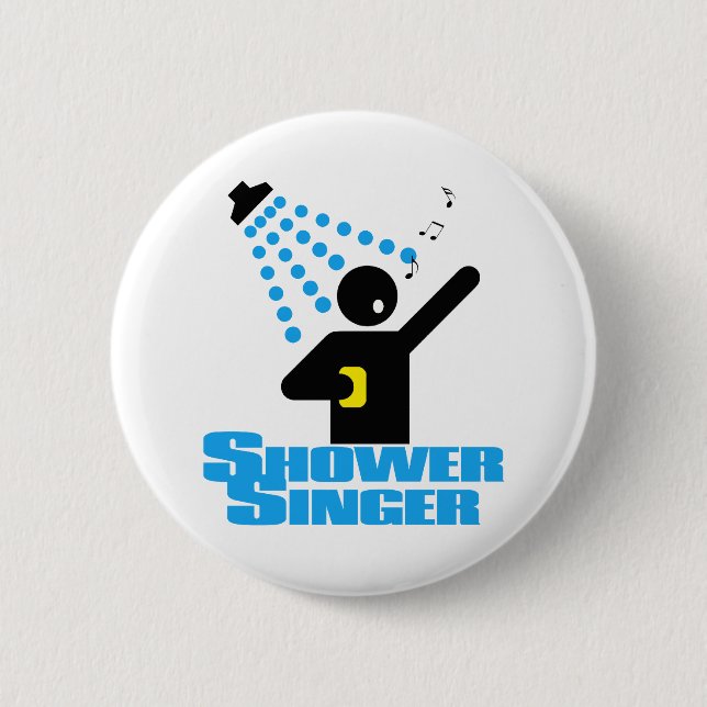 Shower Singer 6 Cm Round Badge (Front)