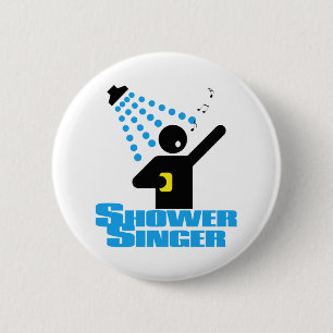 Shower Singer 6 Cm Round Badge
