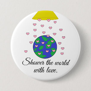 Shower the World 7.5 Cm Round Badge