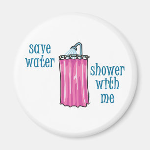 Shower with Me - Save Water Magnet