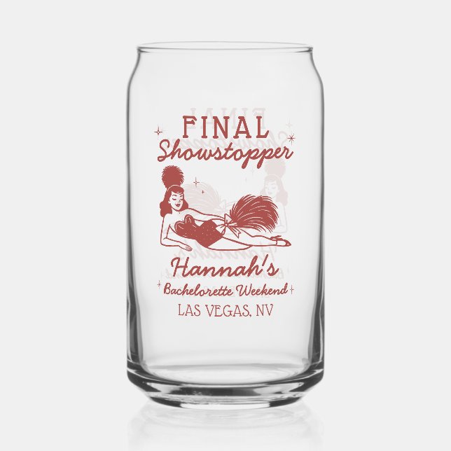 Showgirl Final Showstopper Bachelorette Can Glass (Front)