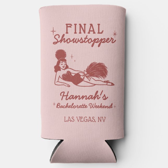 Showgirl Final Showstopper Bachelorette Seltzer Can Cooler (Front)