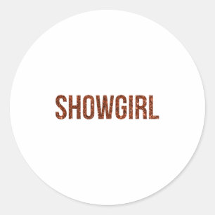 Showgirl - Pop Music Fan _1 Classic Round Sticker