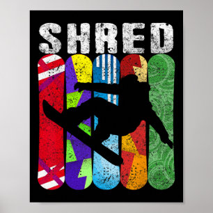 Shred Snowboard Snowboarding Rider Gift Tee Shirt  Poster